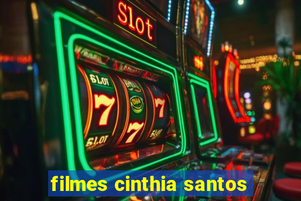 filmes cinthia santos